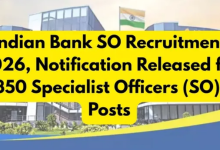 Photo of इंडियन बैंक में 350 स्पेशलिस्ट ऑफिसर की भर्ती, यहां देखें पात्रता सहित अन्य जानकारी